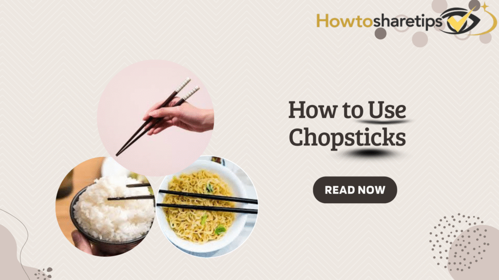 How to Use Chopsticks