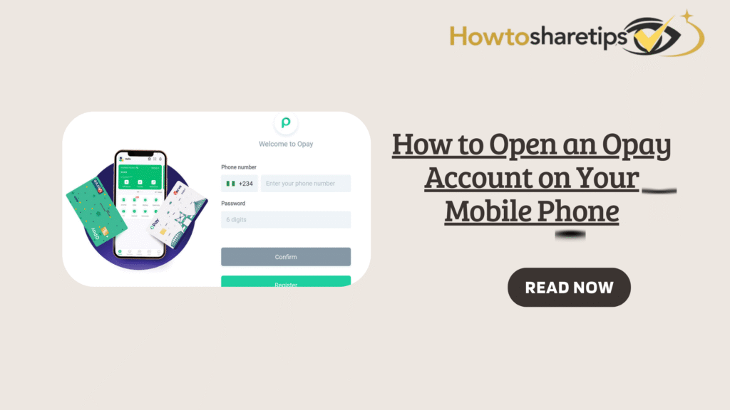 How to Open an Opay Account on Your Mobile Phone