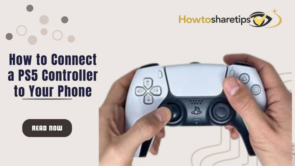 How to Connect a PS5 Controller to Your Phone