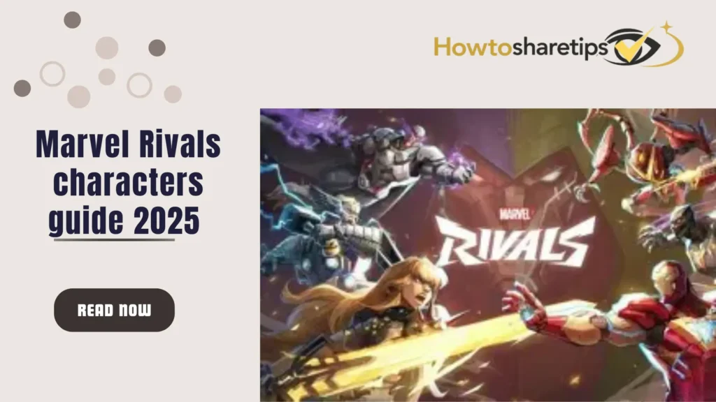 Marvel Rivals characters guide 2025