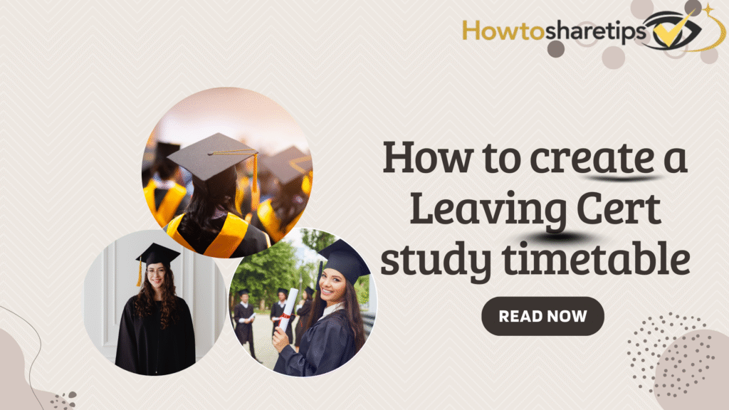 Easy and Effective Ways to Create a Leaving Cert Study Timetable