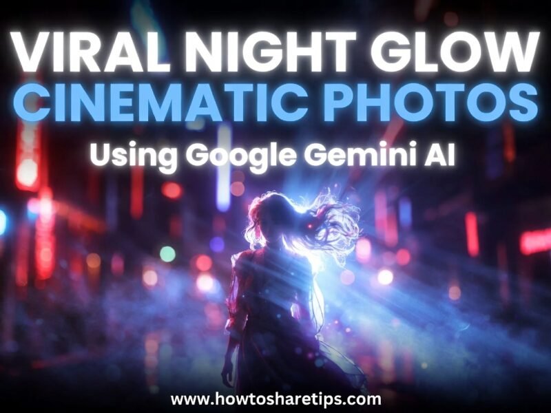 How to Create Viral Night Glow Cinematic Effect Photos Using Google Gemini AI with AI Photo Editing and Cinematic Photography Techniques